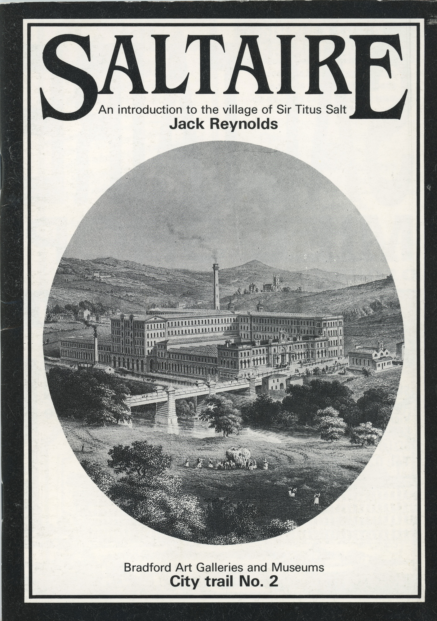 Saltaire: An introduction to the village of Sir Titus Salt