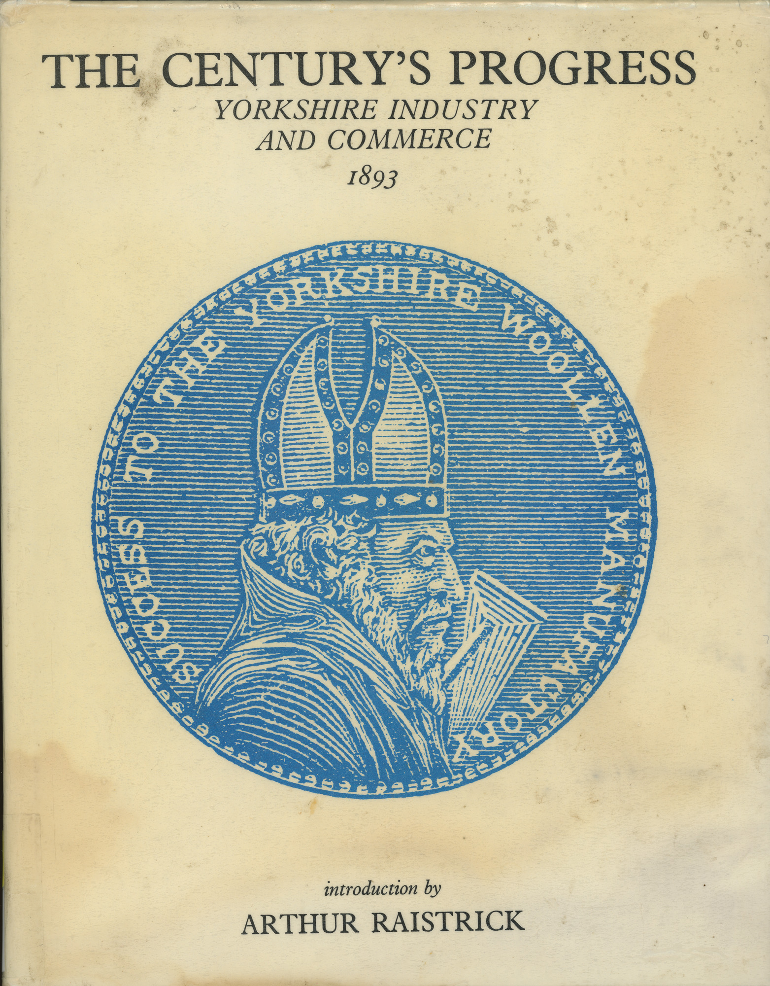The century's progress: Yorkshire industry and commerce 1893