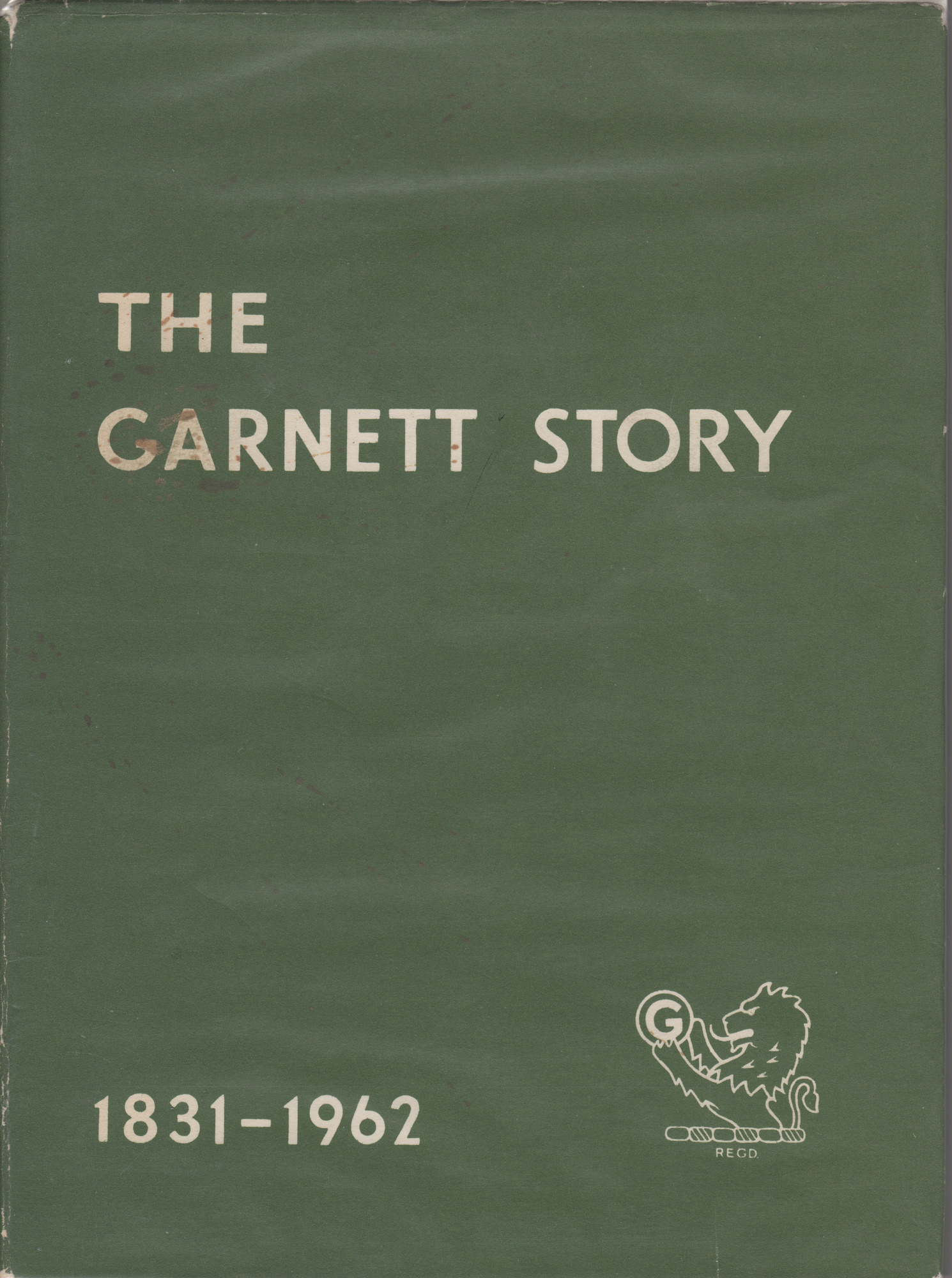 The Garnett Story 1831-1962 by E Philip Dobson
