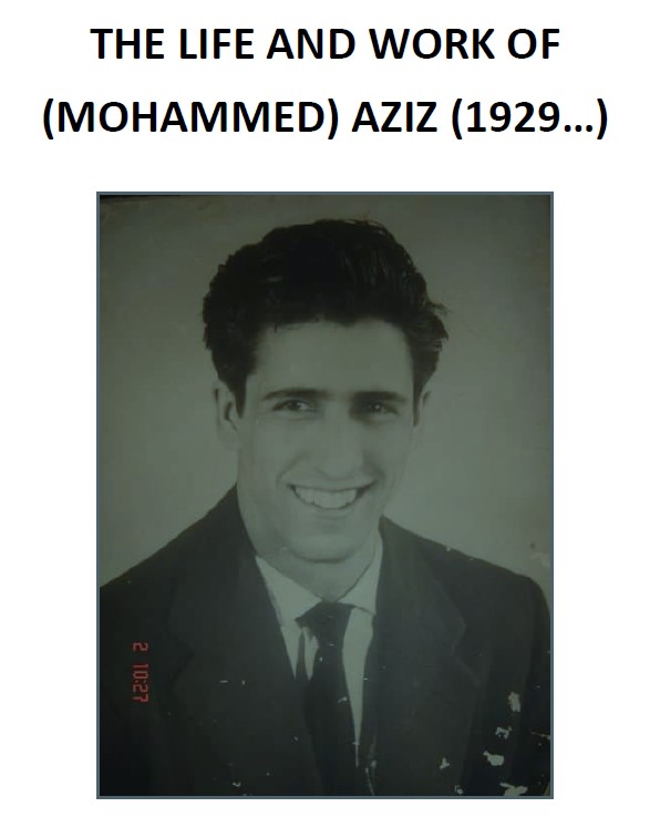 The life and work of Mohammed Aziz 1929-